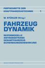 Fahrzeug Dynamik: Reifenmodelle Antriebsstrang Gesamtfahrzeug Schwingungseinwirkung By Prof Dr -Ing Waldemar Stühler Cover Image
