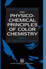Physico-Chemical Principles of Color Chemistry: Volume 4 (Advances in Color Chemistry #4) Cover Image