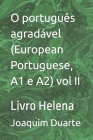 O português agradável (European Portuguese, A1 e A2) vol II: Livro Helena By Joaquim Alberto Marques Duarte Cover Image