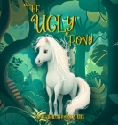 The Ugly Pony: An Illustrated Hans Christian Andersen Retelling By Angharad Thompson Rees, Angharad Thompson Rees (Illustrator) Cover Image