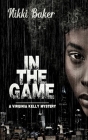 In The Game (Virginia Kelly Mystery #1) By Nikki Baker Cover Image