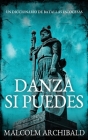 Danza Si Puedes - Un Diccionario De Batallas Escocesas By Cecilia Piccinini (Translator), Malcolm Archibald Cover Image