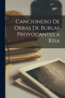 Cancionero de Obras de Burlas Provocantes a Risa By Anonymous Cover Image