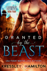 Granted by the Beast: A Steamy Paranormal Romance Spin on Beauty and the Beast (Conduit Series) Cover Image