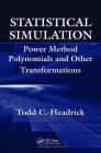 Statistical Simulation: Power Method Polynomials and Other Transformations By Todd C. Headrick Cover Image