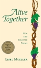 Alive Together: New and Selected Poems By Lisel Mueller Cover Image
