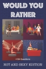 Would Your Rather?: adult games for couples naughty Funny Hot and Sexy Games for couples and adults By Kate Simpson Cover Image