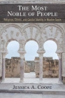 The Most Noble of People: Religious, Ethnic, and Gender Identity in Muslim Spain By Jessica Coope Cover Image