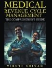 Medical Revenue Cycle Management - The Comprehensive Guide Cover Image