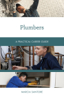 Plumbers: A Practical Career Guide By Marcia Santore Cover Image