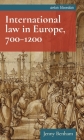 International Law in Europe, 700-1200 (Artes Liberales) By Jenny Benham Cover Image
