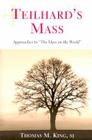 Teilhard's Mass: Approaches to the Mass on the World Cover Image
