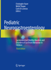 Pediatric Neurogastroenterology: Gastrointestinal Motility Disorders and Disorders of Gut Brain Interaction in Children By Christophe Faure (Editor), Nikhil Thapar (Editor), Carlo Di Lorenzo (Editor) Cover Image