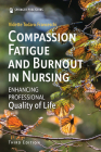 Compassion Fatigue and Burnout in Nursing: Enhancing Professional Quality of Life Cover Image