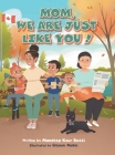 Mom, We Are Just Like You! Cover Image