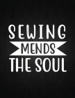 Sewing mends the soul: Recipe Notebook to Write In Favorite Recipes - Best Gift for your MOM - Cookbook For Writing Recipes - Recipes and Not Cover Image