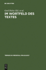 Im Wortfeld des Textes = Im Wortfeld Des Textes (Trends in Medieval Philology #10) Cover Image