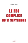 Le FBI complice du 11 Septembre (2e édition) By Patrick Pasin Cover Image
