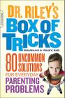 Dr. Riley's Box of Tricks: 80 Uncommon Solutions for Everyday Parenting Problems Cover Image