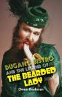 Dugan's Bistro and the Legend of the Bearded Lady By Owen Keehnen, Jeffrey Mark Bruce (Contribution by), Jr. Knight, Richard (Contribution by) Cover Image