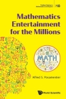 Mathematics Entertainment for the Millions (Problem Solving in Mathematics and Beyond #18) By Alfred S. Posamentier Cover Image