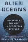 Alien Oceans: The Search for Life in the Depths of Space Cover Image