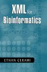 XML for Bioinformatics By Ethan Cerami Cover Image