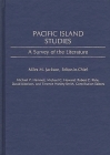 Pacific Island Studies: A Survey of the Literature (Bibliographies and Indexes in Sociology) By Miles Jackson Cover Image