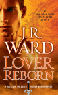Lover Reborn: A Novel of the Black Dagger Brotherhood By J.R. Ward Cover Image