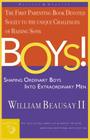 Boys!: Shaping Ordinary Boys Into Extraordinary Men By William Beausay Cover Image