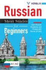 Russian Short Stories for Beginners: Learn Russian Vocabulary and Phrases with Stories (A1/A2) Cover Image
