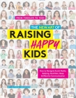 The New Art of Raising Happy Kids: Today's Guide to a Strong, Confident & Caring Child By Alyssa Shaffer Cover Image