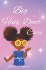 Big Hair Don't Care, Self-Love Hair Book for Small Black Kids By Lynda Williams Cover Image