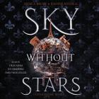 Sky Without Stars By Jessica Brody, Joanne Rendell, Vikas Adam (Read by) Cover Image