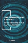 The Problems and Chances for Investors in the Capital Market By C. Miya Cover Image