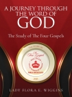 A Journey Through the Word of God: The Study of The Four Gospels Cover Image