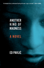 Another Kind of Madness By Ed Pavlic Cover Image
