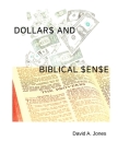 Dollars and Biblical Sense By David A. Jones Cover Image