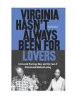 Virginia Hasn't Always Been for Lovers: Interracial Marriage Bans and the Case of Richard and Mildred Loving Cover Image