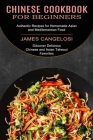Chinese Cookbook for Beginners: Discover Delicious Chinese and Asian Takeout Favorites (Authentic Recipes for Homemade Asian and Mediterranean Food) Cover Image