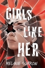 Girls Like Her By Melanie Sumrow Cover Image
