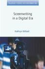 Screenwriting in a Digital Era (Palgrave Studies in Screenwriting) By Kathryn Millard Cover Image