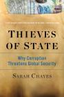 Thieves of State: Why Corruption Threatens Global Security By Sarah Chayes Cover Image