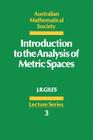 Introduction to the Analysis of Metric Spaces (Australian Mathematical Society Lecture #3) By John R. Giles Cover Image
