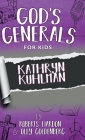 God's Generals For Kids-Volume 1: Kathryn Kuhlman By Roberts Liardon, Olly Goldenberg Cover Image