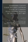 Hampshire County Court Records, Inferior Court of Common Pleas, General Sessions of the Peace, 1677-1837; no.4 1741-45 By Massachusetts County Court (Hampshir (Created by), Massachusetts Inferior Court of Common (Created by), Massachusetts Court of General Sessi (Created by) Cover Image