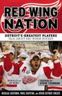 Red Wing Nation: Detroit’s Greatest Players Talk About Red Wings Hockey Cover Image