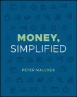 Money, Simplified By Peter Mallouk Cover Image