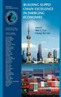 Building Supply Chain Excellence in Emerging Economies By Hau L. Lee (Editor), Chung-Yee Lee (Editor) Cover Image