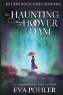 The Haunting of Hoover Dam By Eva Pohler Cover Image